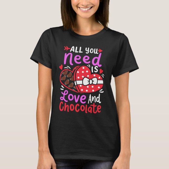 Camiseta All You Need Is Love And Chocolate Valentine's Day (Frente)