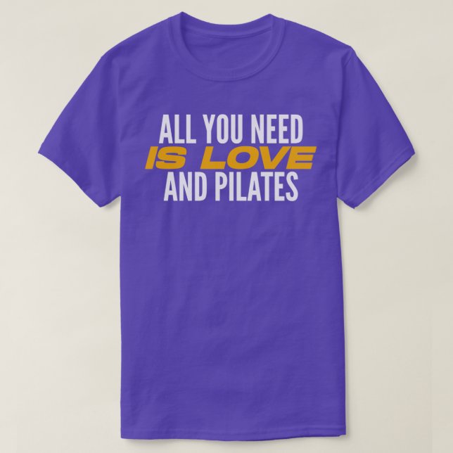 Camiseta All You Need Is Love And Pilates Pilates Lover Pil (Frente do Design)