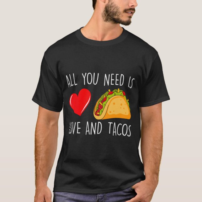 Camiseta All You Need Is Love And Tacos Valentines Day Ta  (Frente)