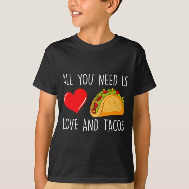 Camiseta All You Need Is Love And Tacos Valentines Day Ta  (Frente)
