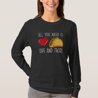 Camiseta All You Need Is Love And Tacos Valentine's Day Tac