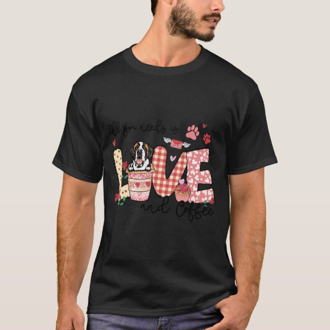 Camiseta All You Need Is Love Saint Bernard And Coffee Vale (Frente)
