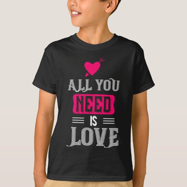 Camiseta All You Need Is Love Valentines Day For Him Her  (Frente)