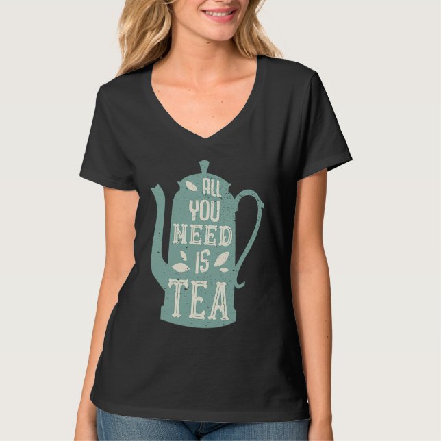 Camiseta All you need is Tea Teacup Teapot (Frente)