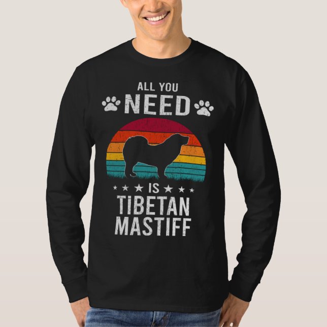 Camiseta All You Need is Tibetan Mastiff Dog (Frente)
