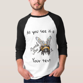 Camiseta All you see, Bumble Bee