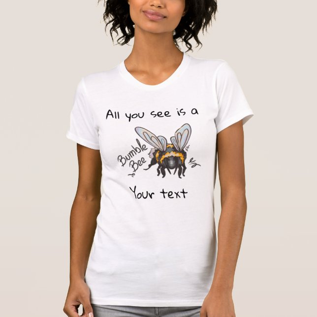 Camiseta All you see, Bumble Bee  (Frente)