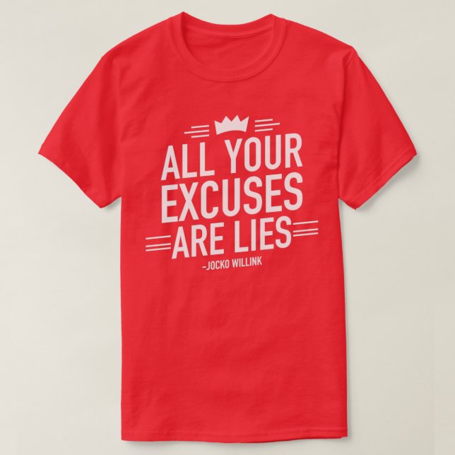 Camiseta All Your Excuses Are Lies Motivational Quote 2 (Frente do Design)