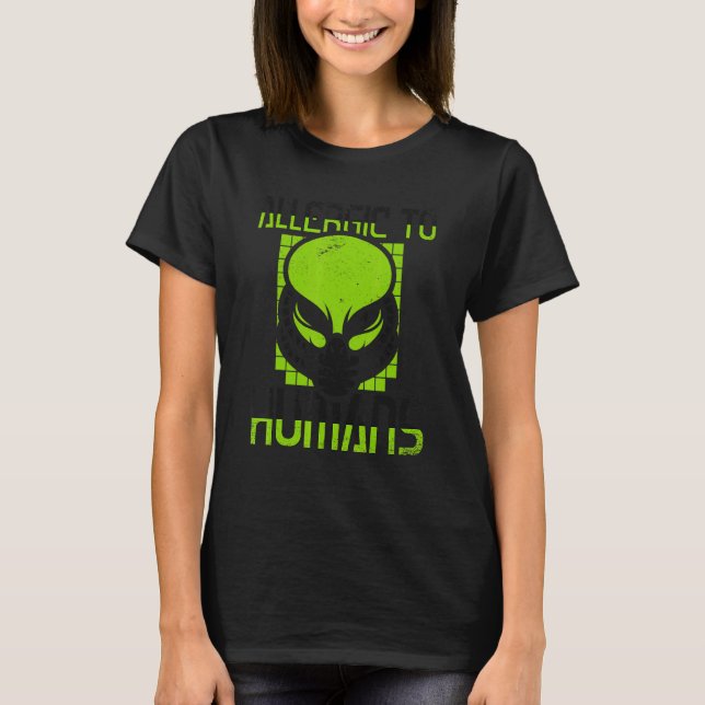Camiseta Allergic To Humans Ufo Conspiracy Alien (Frente)