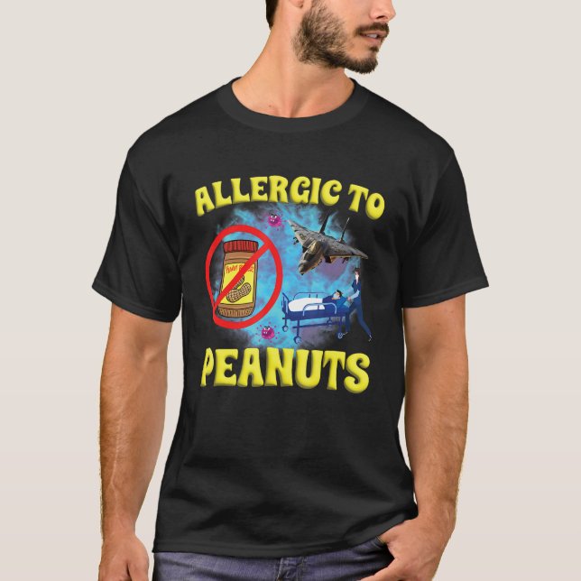 Camiseta Allergic To Peanuts Weird Silly Oddly Specific Jok (Frente)