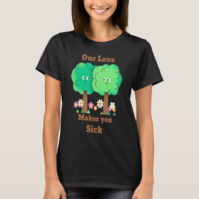 Camiseta Allergy Our Love Makes You Sick (Frente)