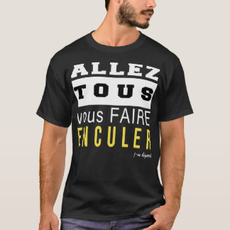 Camiseta Allez tous vous faire enculer Classer T Shirt