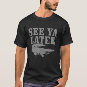 Camiseta Alligator See Ya Posterior Vintage Florida Evergla