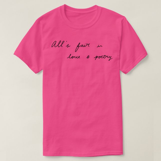Camiseta Alls fair in love and potry TSirt (Frente do Design)