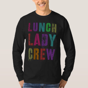 Camiseta Almoçar Lady Crew De Volta Ao Serviço De Comida Do