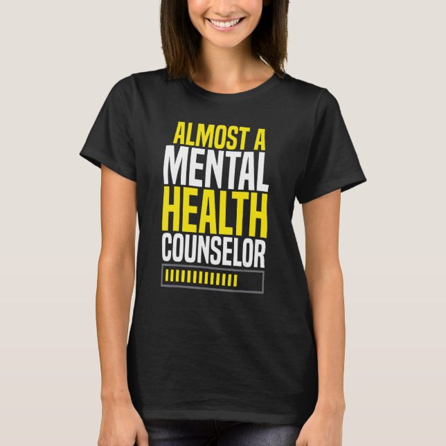 Camiseta Almost A Mental Health Counselor Awareness Apparel (Frente)