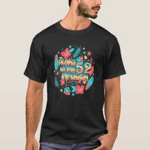 Camiseta Aloha Ao Meu 52º Aniversário, 52 Anos
