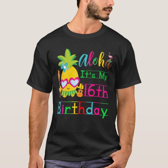Camiseta Aloha É a minha 16ª Aniversário do Havaí Segunda R (Frente)