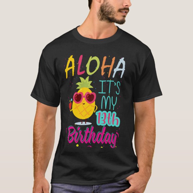 Camiseta Aloha É o meu 13 Birthday Havaiano 13 Anos Todd (Frente)