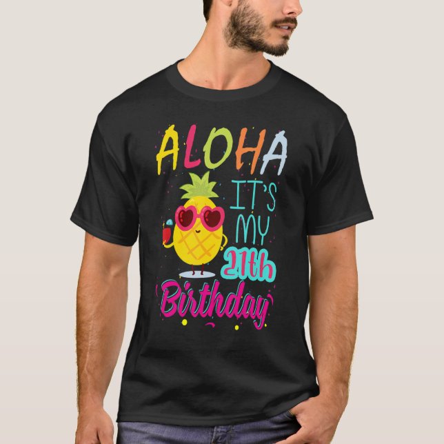 Camiseta Aloha É o meu vigésimo primeiro aniversário no Hav (Frente)