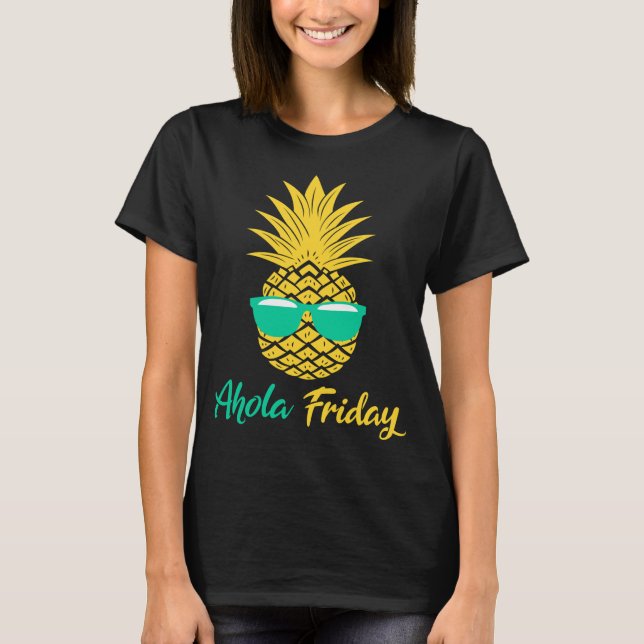 Camiseta Aloha Friday Pineapple Dava Pineappel Fruta de Ver (Frente)