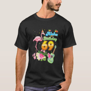 Camiseta Aloha Hawaii 69. Aniversário 69 anos Flamingo H