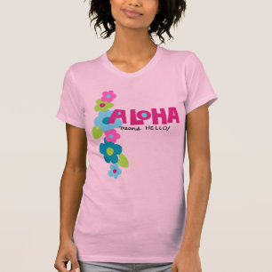 Camiseta Aloha Quer Dizer Olá, Senhoras, T-Shirt
