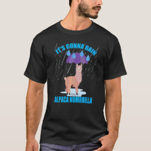 Camiseta Alpaca Quote Llama Rain Umbrella Alpaca