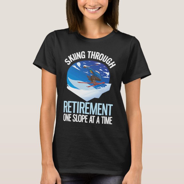 Camiseta Alpine Skiing Through Retirement One Slope At A Ti (Frente)