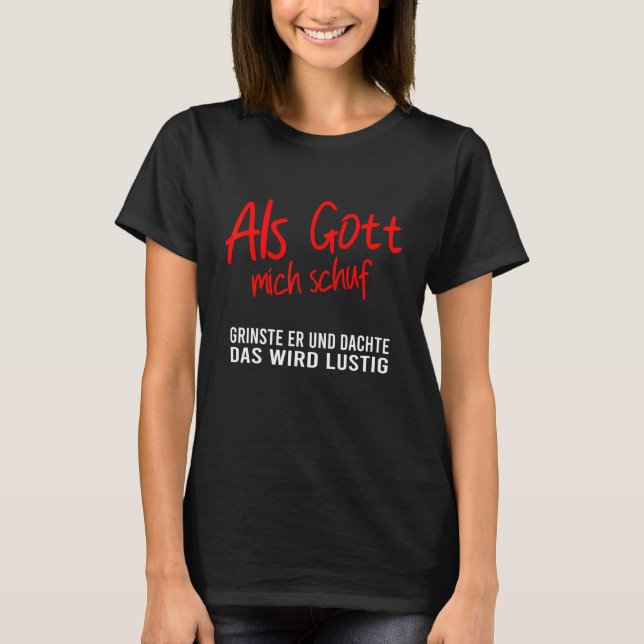 Camiseta Als Gott Mich Schuf Grinste-A (Frente)