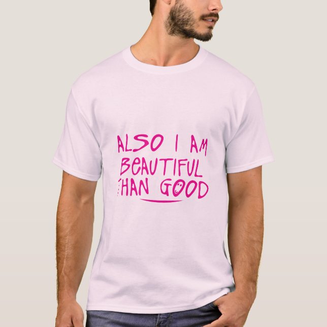 Camiseta also i am beautiful than good citation (Frente)