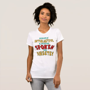 Camiseta Altamente Interativo Até Ser Falado Diretamente En