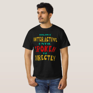 Camiseta Altamente Interativo Até Ser Falado Diretamente En