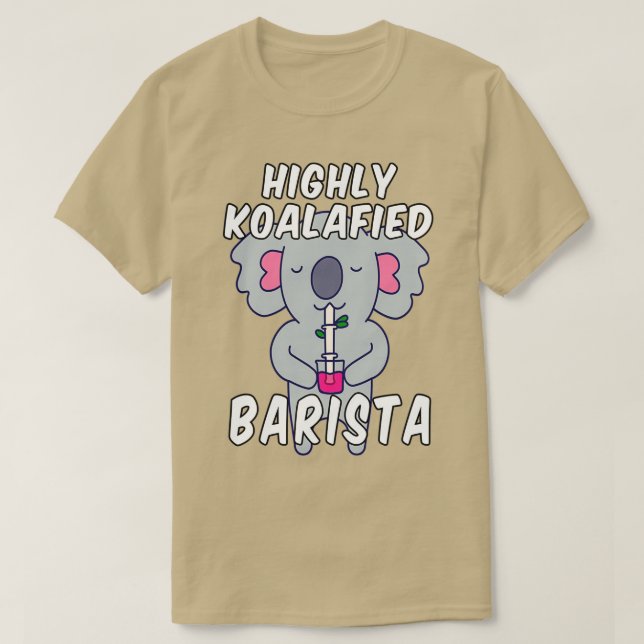 Camiseta Altamente Koalafied Barista Koala Pun (Frente do Design)