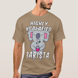 Camiseta Altamente Koalafied Barista Koala Pun