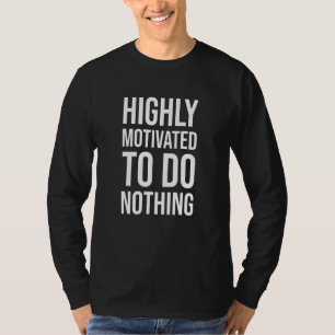 Camiseta Altamente Motivado A Não Fazer Nada - Cotações Ham