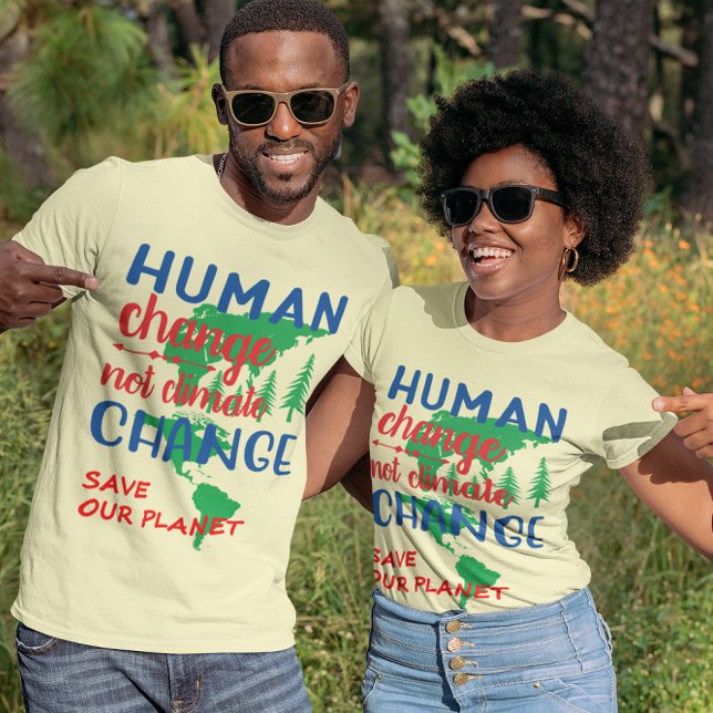 Camiseta Alterações Humanas Não Alterações Climáticas Unise (Human Change Not Climate Change Unisex T-Shirt)