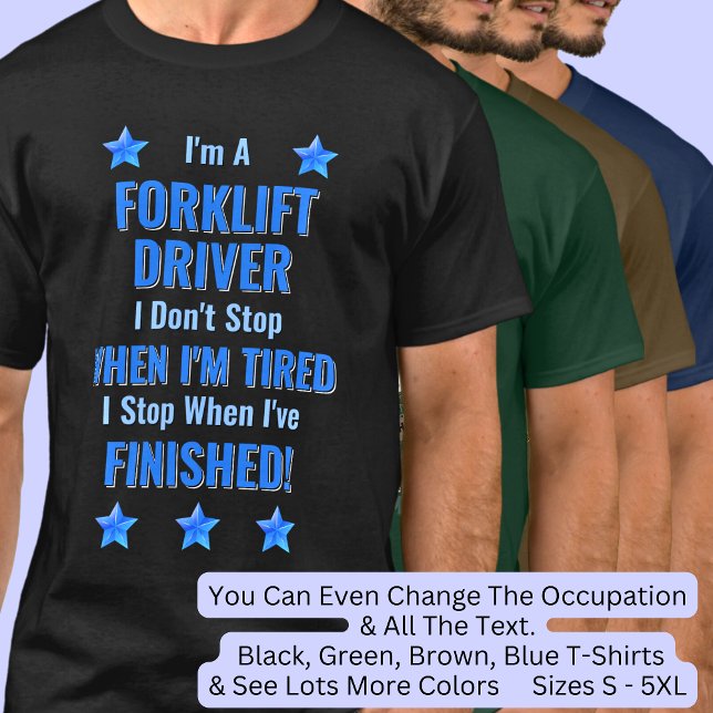 Camiseta Alterar texto, eu sou um motorista de FORKLIFT Não (Criador carregado)