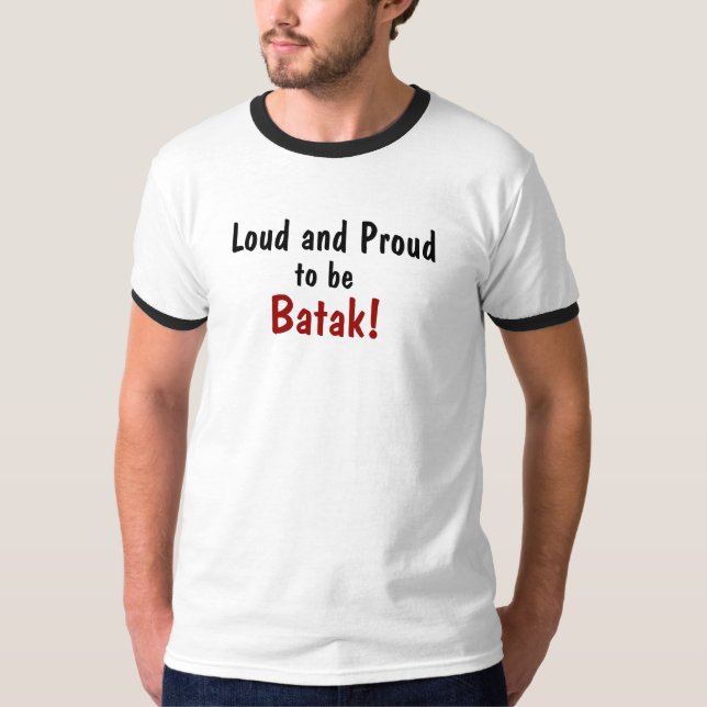 Camiseta Alto e orgulhoso, para ser, Batak! (Frente)