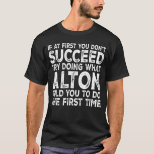Camiseta Alton Se à Primeira Vez Você Não Conseguir Fazendo