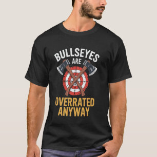 Camiseta Alvos Certos São Superestimados De Qualquer Forma