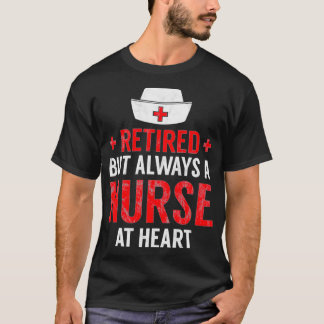 Camiseta Always A Nurse At Heart Retirement Gift Idea
