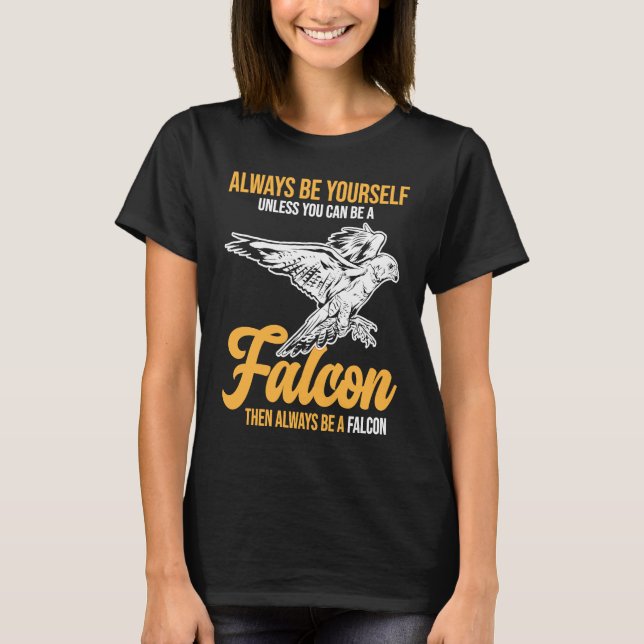 Camiseta Always Be a Falcon  Falconry (Frente)