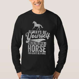 Camiseta Always Be A Horse Horse Quote Retro