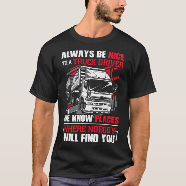 Camiseta Always Be Nice To A Truck Driver freestyle spiritu (Frente)