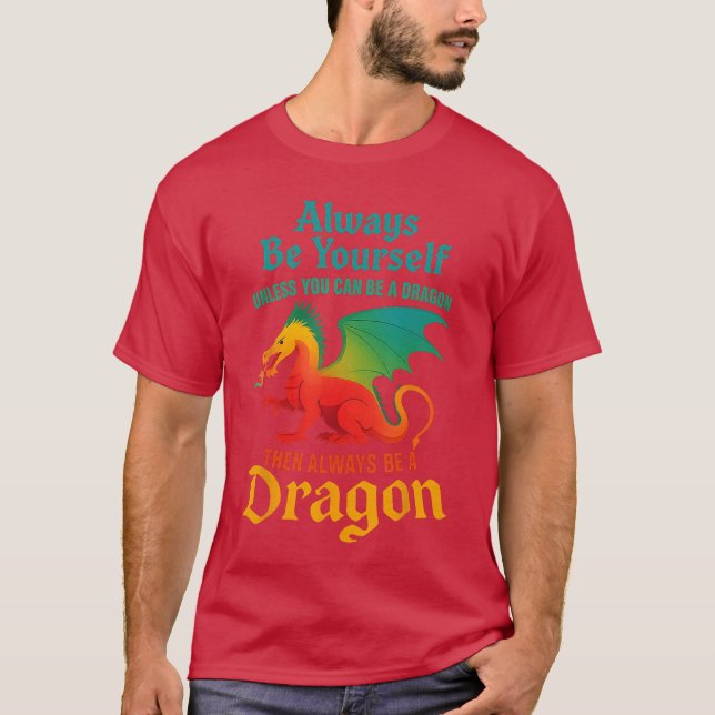 Camiseta Always Be Yours Unless You Can Be A Dragon Men Wom (Frente)