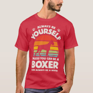 Camiseta Always Be Yourself Boxer for Men Women Boys Girls 