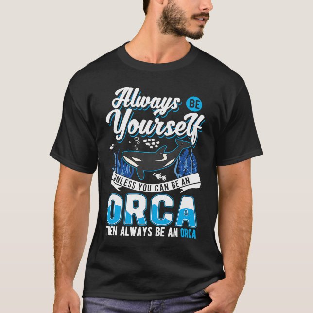 Camiseta Always Be Yourself Orca Whale (Frente)