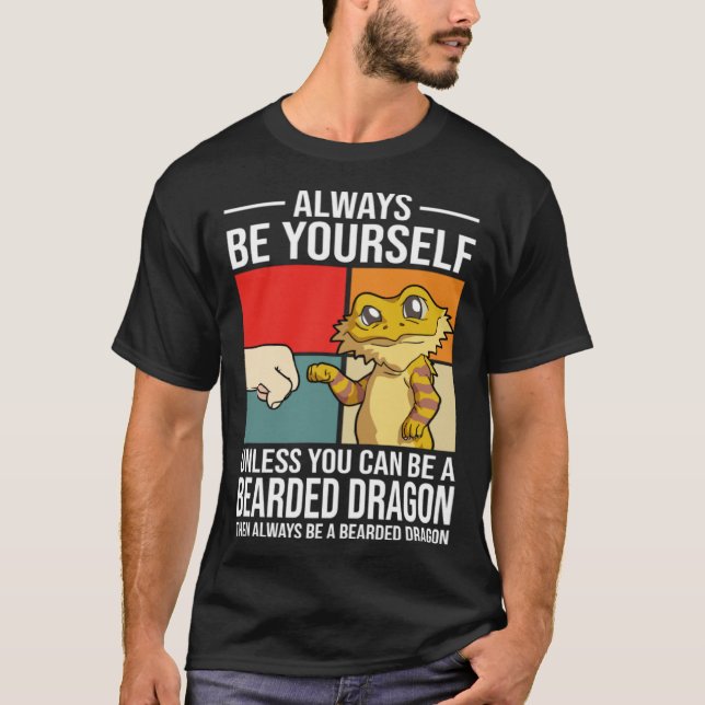 Camiseta Always Be Yourself Unless You Can Be A Bearded Dra (Frente)