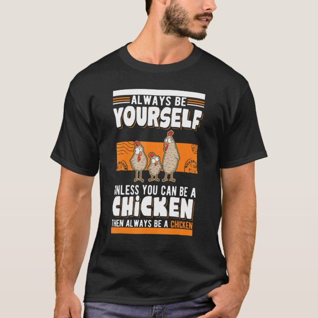 Camiseta Always be yourself Unless you can be a Chicken (Frente)